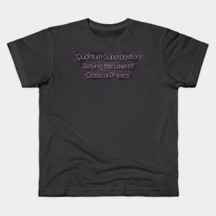 Quantum Superposition Kids T-Shirt